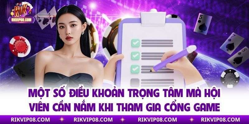 Điều Khoản Sử Dụng RIKVIP - Chính Sách Hoạt Động Năm 2025 Một số điều khoản trọng tâm mà hội viên cần nắm khi tham gia cổng game