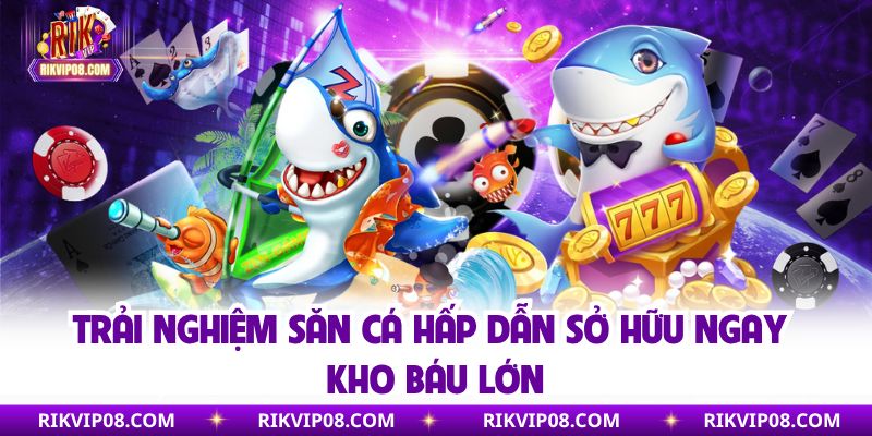 Bắn Cá Xèng | Game Săn Cá Đổi Thưởng Đáng Trải Nghiệm Trải nghiệm săn cá hấp dẫn sở hữu ngay kho báu lớn